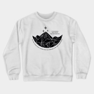 To the stars who listen and the dreams that are answered Crewneck Sweatshirt